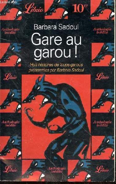GARE AU GAROU N°372 - HUIT HISTOIRES DE LOUPS GAROUS - PATRONE SATYRICON - MARIE DE FRANCE BISCLAVRET - ERIC STENBOCK SUR L'AUTRE RIVE - ROBERT E. HOWARD LE CHIEN DE LA MORT - BRUCE ELLIOTT HORS DE LA TANIERE - SEIGNOLLE CLAUDE LE GALOUP