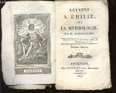 LETTRES A EMILIE SUR LA MYTHOLOGIE- SIXIEME PARTIE EN 1 …