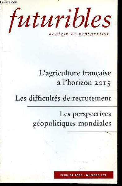 FUTURIBLES ANALYSE ET PROSPECTIVE N°272 - FEVRIER 2002 - .L'AGRICULTURE …