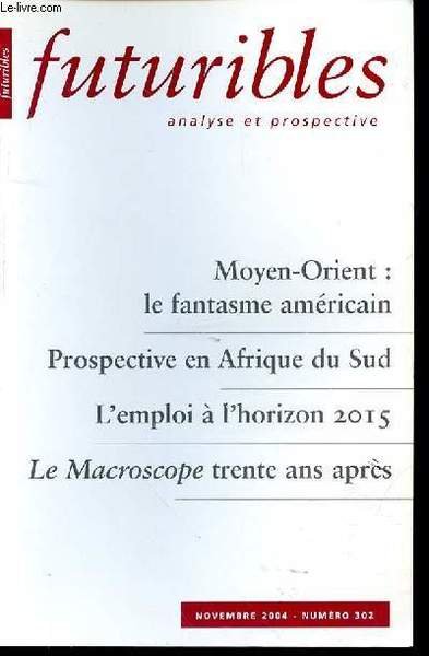 FUTURIBLES ANALYSE ET PROSPECTIVE N°302 - NOVEMBRE 2004 - MOYEN-ORIENT …