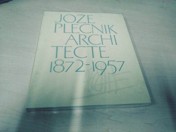 JOŽE PLECNIK Architecte 1872-1957