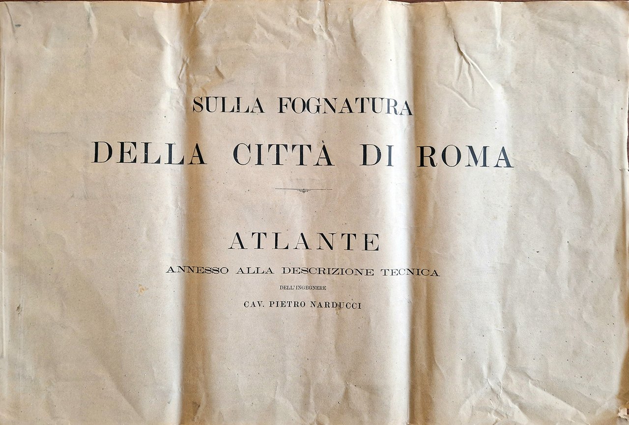 Sulla fognatura della città di Roma. Atlante annesso alla descrizione …