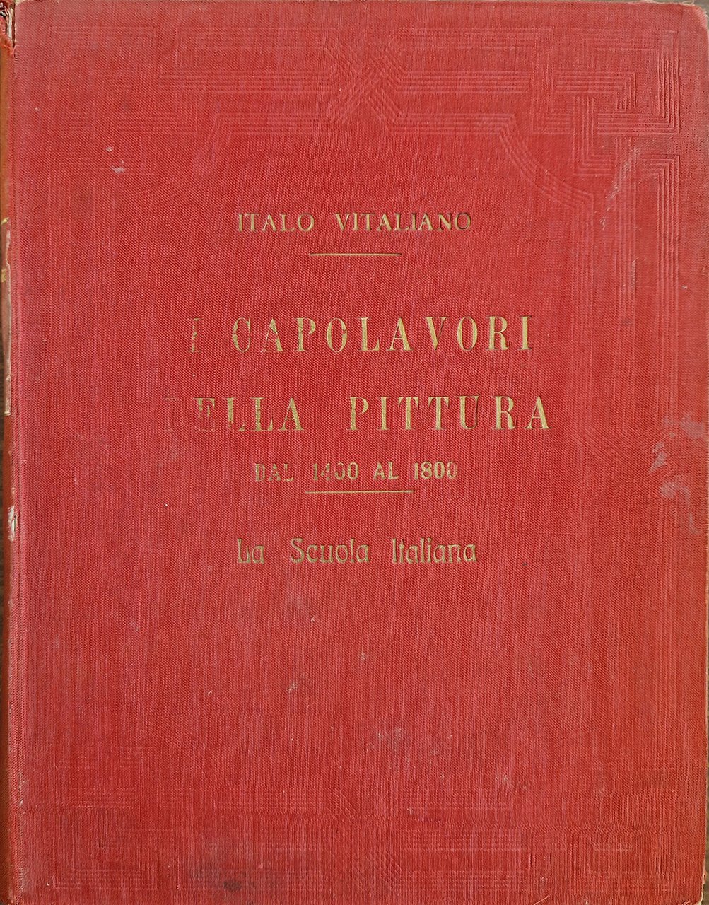 I capolavori della pittura dal 1400 al 1800.