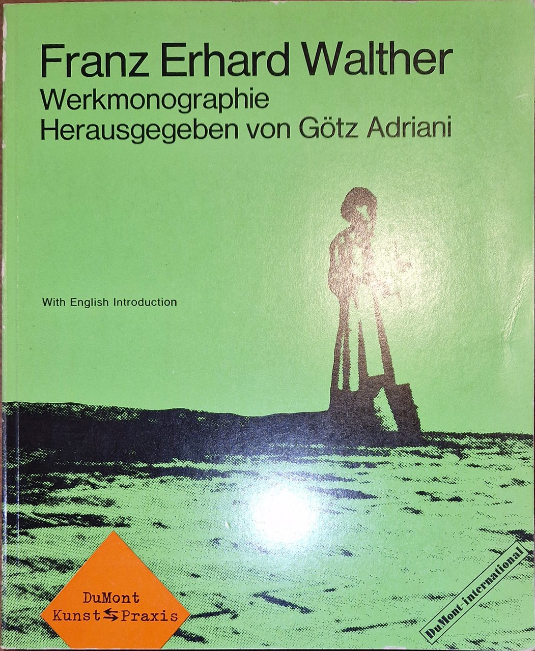 Werkmonographie. Franz Erhard Walther. Arbeiten 1955-1963.