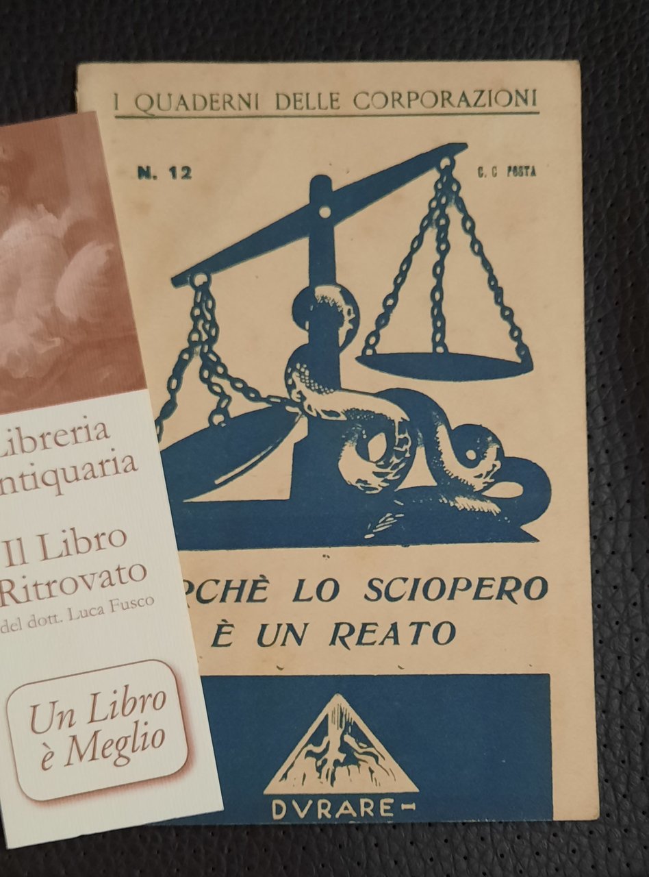 Perché lo sciopero è un reato. Quaderni delle Corporazioni.