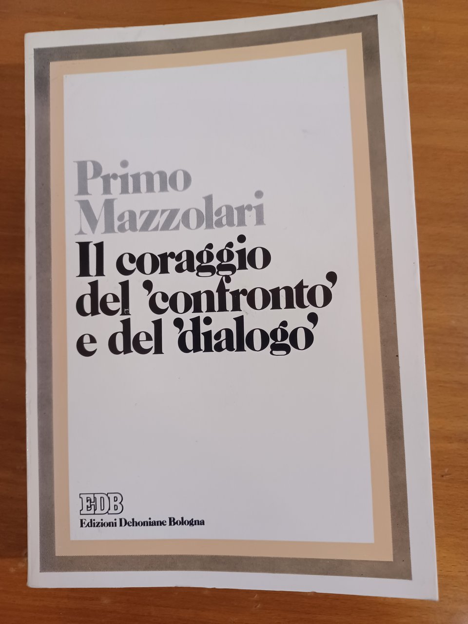 Il coraggio del confronto e del dialogo