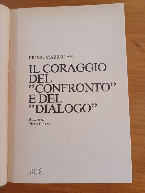 Il coraggio del confronto e del dialogo