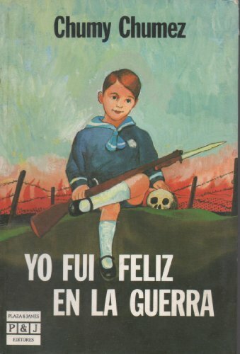 YO FUI FELIZ EN LA GUERRA