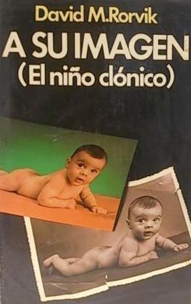 A SU IMAGEN (EL NIÑO CLONICO)