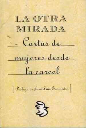 LA OTRA MIRADA. CARTAS DE MUJERES DESDE LA CARCEL