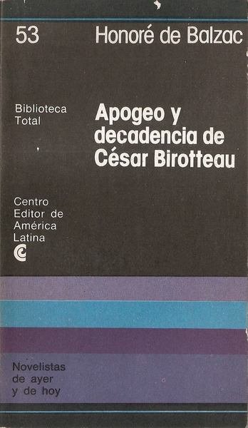 APOGEO Y DECADENCIA DE CESAR BIROTTEAU