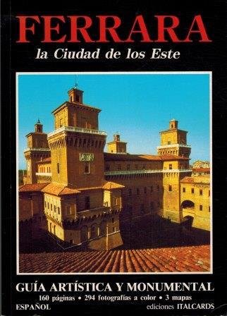 FERRARA. LA CIUDAD DE LOS ESTE