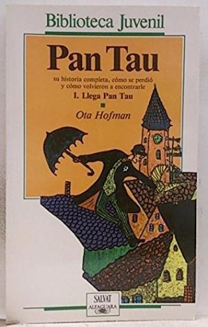 PAN TAU. LLEGA PAN TAU I