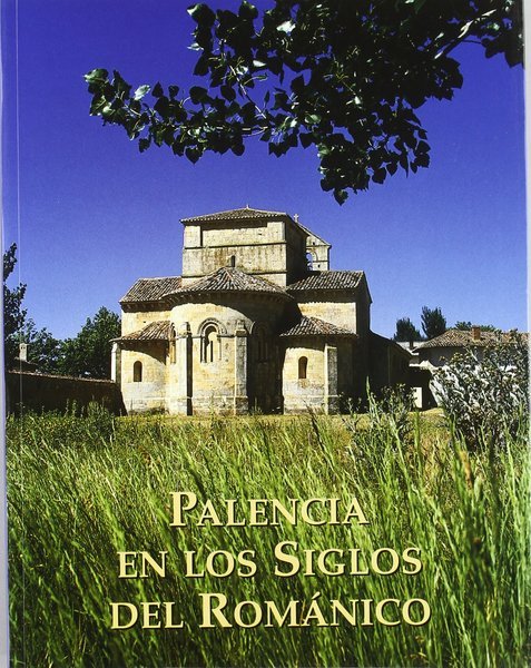 PALENCIA EN LOS SIGLOS DEL ROMANICO