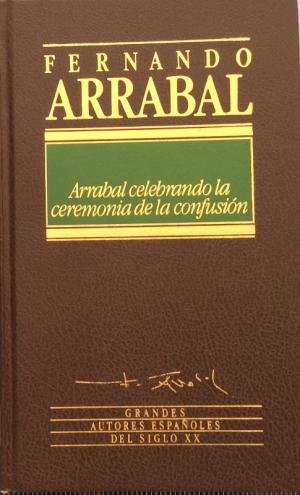 ARRABAL CELEBRANDO LA CEREMONIA DE LA CONFUSIÓN
