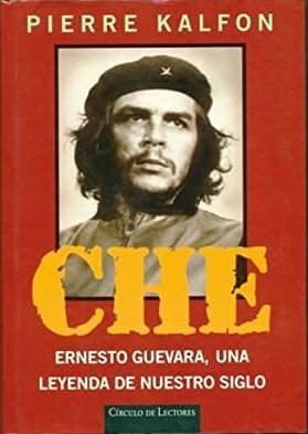 CHE. ERNESTO GUEVARA UNA LEYENDA DE NUESTRO SIGLO