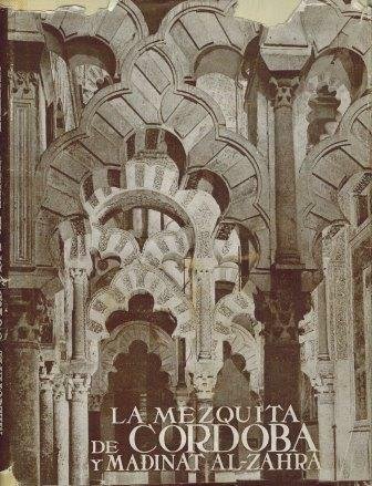 LA MEZQUITA DE CORDOBA Y MADINAT AL-ZAHRA