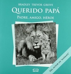 QUERIDO PAPA. PADRE AMIGO HEROE