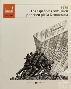 LOS ESPAÑOLES CONSIGUEN PONER EN PIE LA DEMOCRACIA. EL CAMINO …