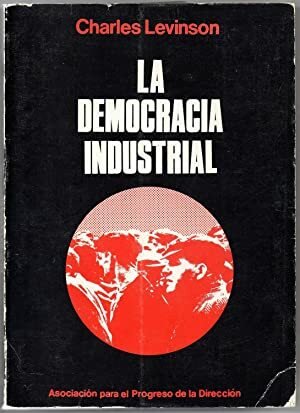 LA DEMOCRACIA INDUSTRIAL