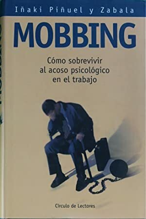 MOBBING. COMO SOBREVIVIR AL ACOSO PSICOLOGICO EN EL TRABAJO