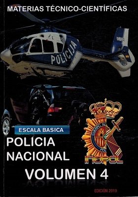 ESCALA BASICA. POLICIA NACIONAL. VOLUMEN 4