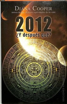 2012 ¿Y DESPUÉS QUÉ?