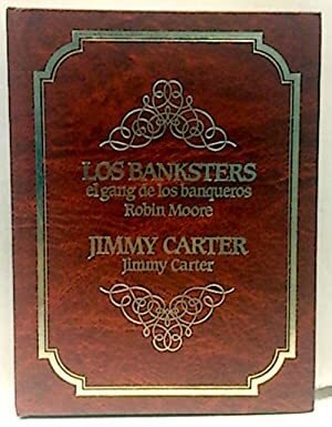 LOS BANKSTERS. EL GANG DE LOS BANQUEROS JIMMY CARTER