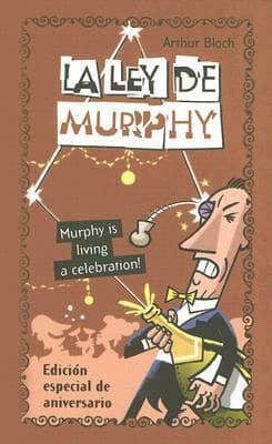 LA LEY DE MURPHY. MURPHY IS LIVING A CELEBRATION!