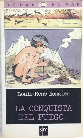 LA CONQUISTA DEL FUEGO