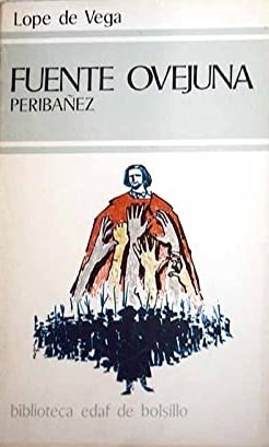 FUENTE OVEJUNA. PERIBAÑEZ Y EL COMENDADOR DE OCAÑA