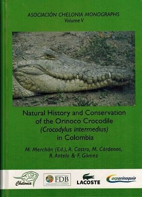 NATURAL HISTORY AND CONSERVATION OF THE ORINOCO CROCODILE