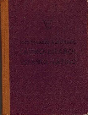 DICCIONARIO ABREVIADO LATINO - ESPAÑOL ESPAÑOL - LATINO