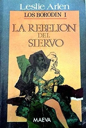 LA REBELION DEL SIERVO (LOS BORODIN I)