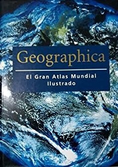 GEOGRAPHICA. EL GRAN ATLAS MUNDIAL ILUSTRADO