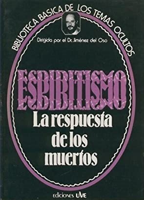 ESPIRITISMO. LA RESPUESTA DE LOS MUERTOS