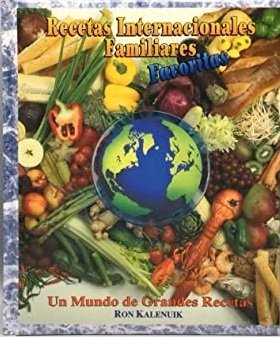 RECETAS INTERNACIONALES FAMILIARES FAVORITAS. UN MUNDO DE GRANDES RECETAS