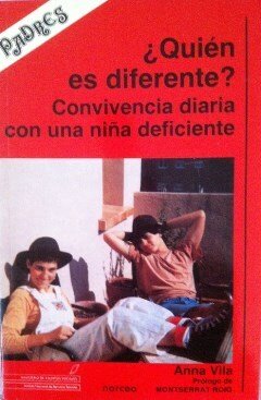 ¿QUIEN ES DIFERENTE?. CONVIVENCIA DIARIA CON UNA NIÑA DEFICIENTE