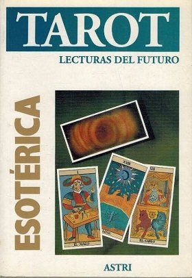 TAROT. LECTURAS DEL FUTURO