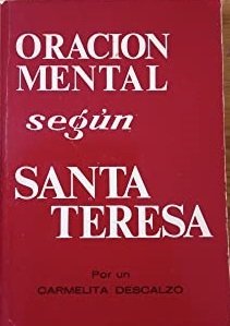 ORACION MENTAL SEGUN SANTA TERESA