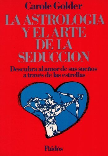 LA ASTROLOGIA Y EL ARTE DE LA SEDUCCION