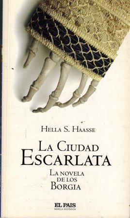 LA CIUDAD ESCARLATA. LA NOVELA DE LOS BORGIA