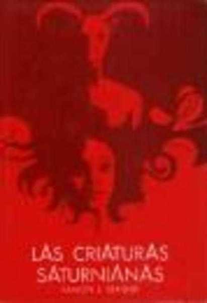 LAS CRIATURAS SATURNIANAS