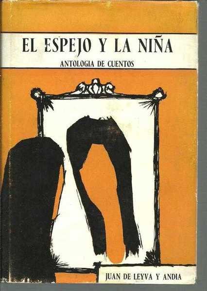 EL ESPEJO Y LA NIÑA. ANTOLOGIA DE CUENTOS