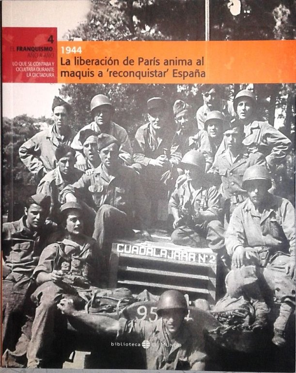 1944 LA LIBERACION DE PARIS ANIMA AL MAQUIS A RECONQUISTAR …
