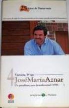 JOSE MARIA AZNAR. UN PRESIDENTE PARA LA MODERNIDAD