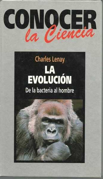 LA EVOLUCION. DE LA BACTERIA AL HOMBRE