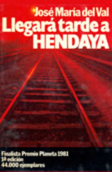 LLEGARA TARDE A HENDAYA