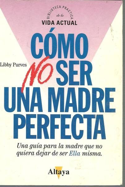 COMO NO SER UNA MADRE PERFECTA