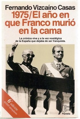 1975 EL AÑO EN QUE FRANCO MURIO EN LA CAMA